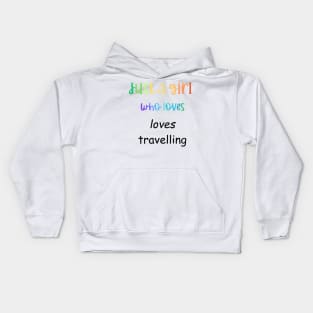 just a girl who loves travelling Kids Hoodie